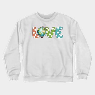 Love Earth Crewneck Sweatshirt